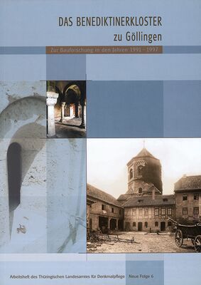 Udo Sareik: Das Benediktinerkloster zu Göllingen. Zur Bauforschung in den Jahren 1991–1997