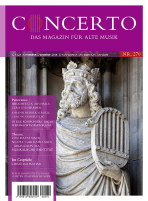 Concerto – Das Magazin für Alte Musik, Nr. 270 (November/Dezember 2016)