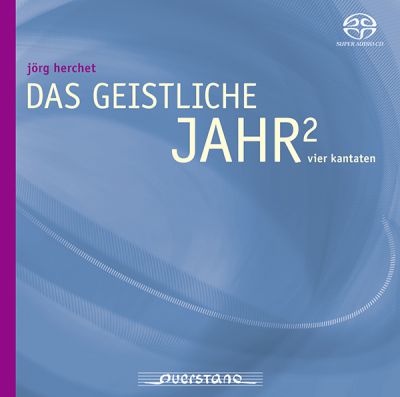 Das Geistliche Jahr 2, Vier Kantaten - Werke von Jörg Herchet