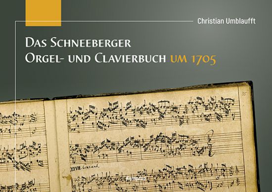 Enrico Langer (Hrsg.): Das Schneeberger Orgel- und Clavierbuch um 1705