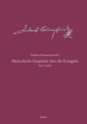 Andreas Hammerschmidt – Werkausgabe Band 9.1: Musicalische Gespräche über die Evangelia, Teil 1 (1655)
