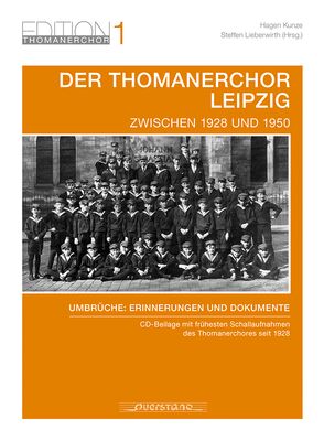 Hagen Kunze, Steffen Lieberwirth (Hrsg.): Der Thomanerchor Leipzig zwischen 1928 und 1950. Umbrüche: Erinnerungen und Dokumente