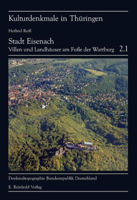 Herlind Reiß: Denkmaltopographie Bundesrepublik Deutschland. Kulturdenkmale in Thüringen Band 2.1: Stadt Eisenach