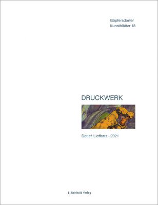 Michael Hametner, Günter Lichtenstein (Hrsg.): Druckwerk. Detlef Lieffertz – 2021