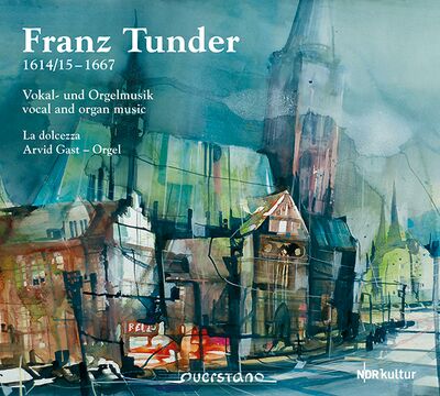 Franz Tunder - Vokal- und Orgelmusik