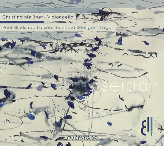 Seraph – Neue Werke für Violoncello und Orgel