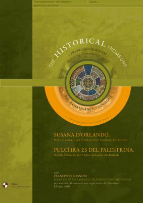 Francesco Rognoni: Susana D’orlando/Pulchra es del Palestrina. Transkriptionen für Posaune