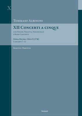 Tommaso Albinoni: XII Concerti a cinque Opus X Band 2: Concerti 7–12