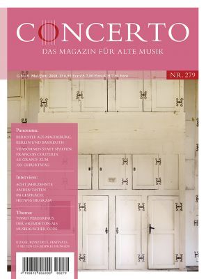 Concerto – Das Magazin für Alte Musik, Nr. 279 (Mai/Juni 2018)