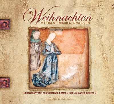 Jugendkantorei des Wurzener Doms: Weihnachten im Dom St. Marien zu Wurzen