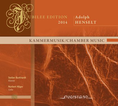 Jubilee Edition 2014: Adolph Henselt Kammermusik