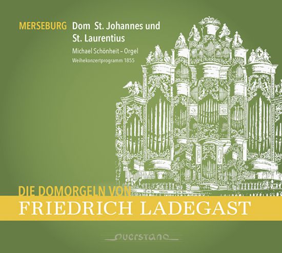 Die Domorgeln von Friedrich Ladegast: Merseburg, Dom St. Johannes und St. Laurentius