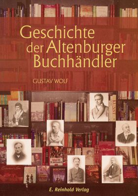 Gustav Wolf: Geschichte der Altenburger Buchhändler