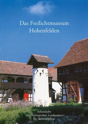 Rüdiger Helmboldt (Red.): Das Freilichtmuseum Hohenfelden