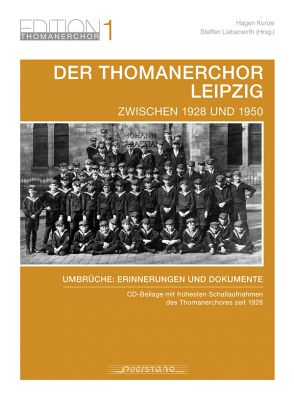 Hagen Kunze, Steffen Lieberwirth (Hrsg.): Der Thomanerchor Leipzig zwischen 1928 und 1950. Umbrüche: Erinnerungen und Dokumente
