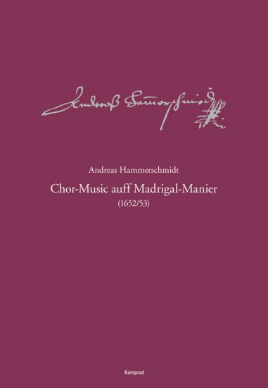Andreas Hammerschmidt – Werkausgabe Band 8: Chor-Music auff Madrigal-Manier
