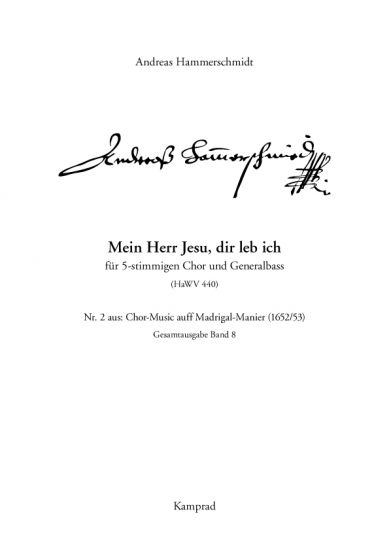Andreas Hammerschmidt: Mein Herr Jesu, dir leb ich (für 5-stimmigen Chor und Generalbass; HaWV 440). Praktische Ausgabe