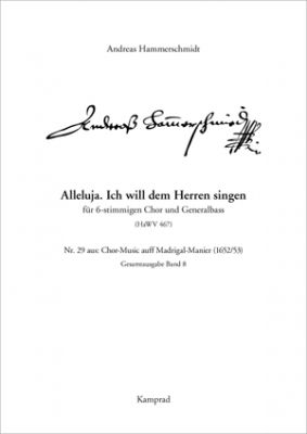 Andreas Hammerschmidt: Alleluja. Ich will dem Herren singen (für 5-stimmigen Chor und Generalbass; HaWV 467). Praktische Ausgabe
