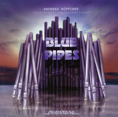 Blue pipes – Orgelimprovisationen im Jazzgewand, eingespielt an der Jehmlich-Orgel der Hubertuskirche in Dresden