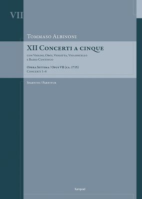 Tommaso Albinoni: XII Concerti a cinque Opus VII Band 1: Concerti 1–6