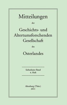 Mitteilungen der Geschichts- und Altertumsforschenden Gesellschaft des Osterlandes. Siebzehnter Band, 4. Heft