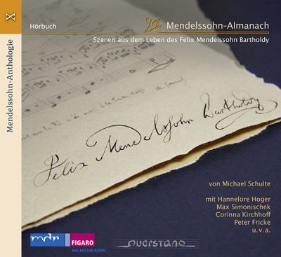 Michael Schulte: Mendelssohn-Almanach. Szenen aus dem Leben des Felix Mendelssohn Bartholdy