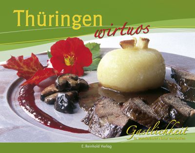 Thüringen wirtuos. Gastlichkeit in wunderbarer Natur entdecken