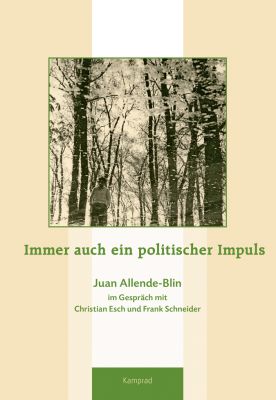 Immer auch ein politischer Impuls. Juan Allende-Blin im Gespräch mit Christian Esch und Frank Schneider