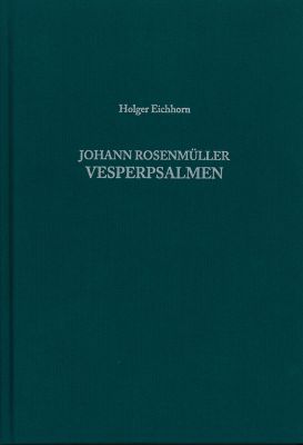 Holger Eichhorn: Johann Rosenmüller – Vesperpsalmen