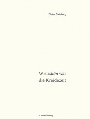 Dieter Gleisberg: Wie schön war die Kreidezeit. 80 Gedichte, 80 Splitter und Späne. Mit Zeichnungen von Rolf Münzner