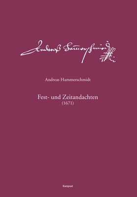 Andreas Hammerschmidt – Werkausgabe Band 13: Fest- und Zeitandachten (1671)