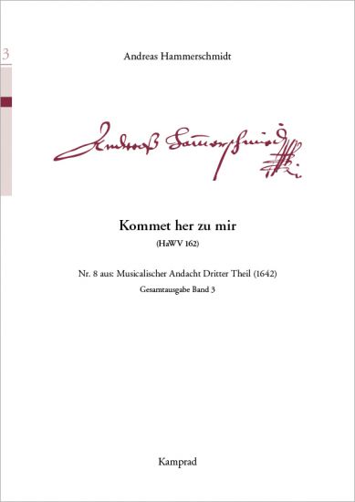 Andreas Hammerschmidt: Kommet her zu mir (für T, zwei Violinen und Generalbass; HaWV 162). Praktische Ausgabe