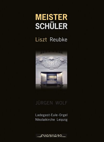 Meister Schüler – Ladegast-Eule-Orgel Nikolaikirche zu Leipzig