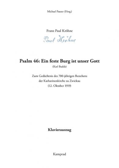 Franz Paul Kröhne: Psalm 46: Ein feste Burg ist unser Gott. Zum Gedächtnis des 700-jährigen Bestehens der Katharinenkirche zu Zwickau. Klavierauszug