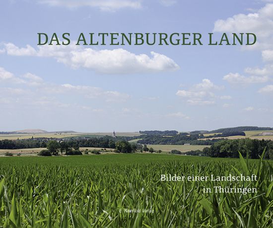 Das Altenburger Land. Bilder einer Landschaft in Thüringen