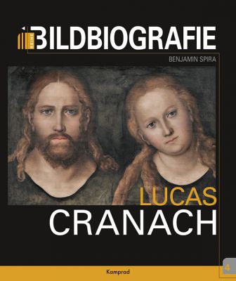 Benjamin Spira: Lucas Cranach. Bildbiografie
