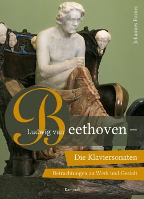 Johannes Forner: Ludwig van Beethoven – Die Klaviersonaten. Werk und Gestalt
