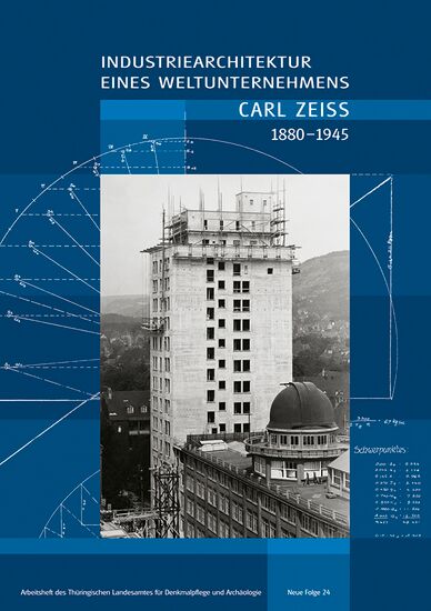 Bertram Kurze: Industriearchitektur eines Weltunternehmens – CARL ZEISS 1880–1945
